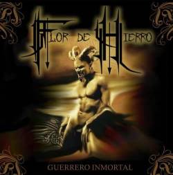 Flor De Hierro : Guerrero Inmortal